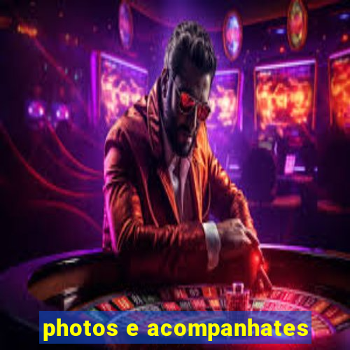 photos e acompanhates